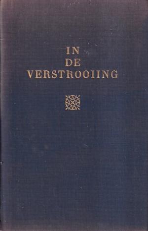 In de verstrooiing. Een verzameling letterkundige bijdragen van schrijvers buiten Nederland 1940 - 10 mei - 1945