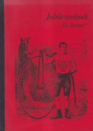 Jubileumboek "De Adelaar". Van niets toe iets rondom de fiets.