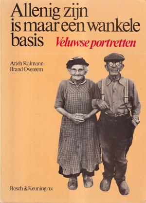 Allenig zijn is maar een wankele basis. Veluwse protretten