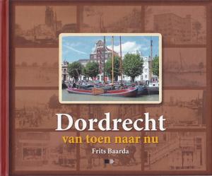Dordrecht van toen naar nu