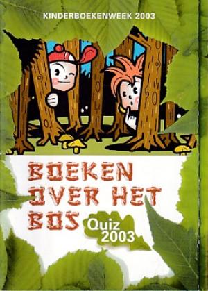 Kinderboekenweek 2003. Boeken over het bos. Quiz 2003