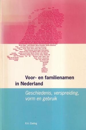 Voor- en familienamen in Nederland. Geschiedenis, verspreiding, vorm en gebruik.