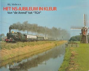 Het NS-Jubileum in kleur. Van "de Arend" tot "TGV".