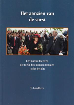 Het aanzien van de vorst. Een aantal facetten die mede het aanzien bepalen nader belicht