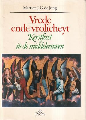 Vrede ende vrolicheyt. Kerstfeest in de middeleeuwen