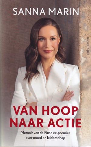 Van hoop naar actie. Memoir van de Finse ex-premier over moed en leiderschap