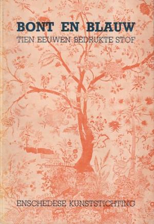 Bont en blauw. Tien eeuwen bedrukte stof