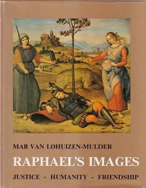 Raphael's images. Justice - Humanity - Friendship
