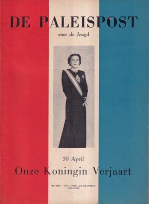 De Paleispost voor de jeugd. 30 april. Onze Koningin verjaart.