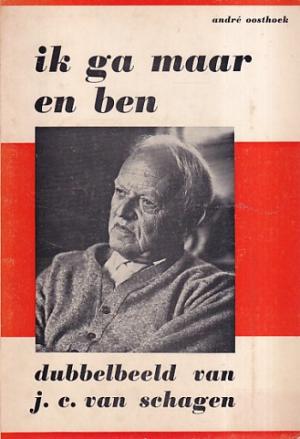 Ik ga maar en ben. Dubbelbeeld van J.C. van Schagen