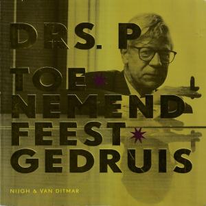 Drs. P. Toenemend feest gedruis.