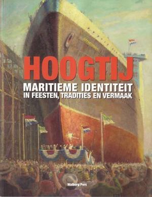 Hoogtij. Maritieme identiteit in feesten, tradities en vermaak