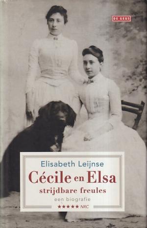 Cécile en Elsa. Strijdbare freules. Een biografie.