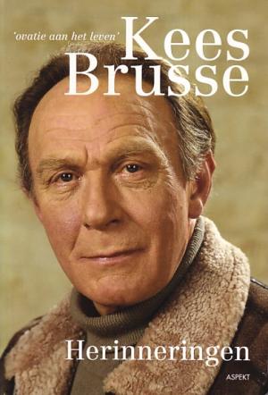 'Ovatie aan het leven'. Kees Brusse. Herinneringen