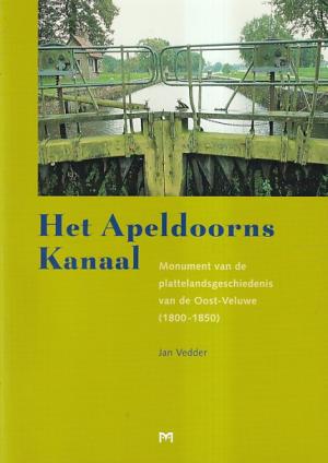 Het Apeldoorns Kanaal. Monument van de plattelandsgeschiedenis van de Oost-Veluwe (1800-1850)