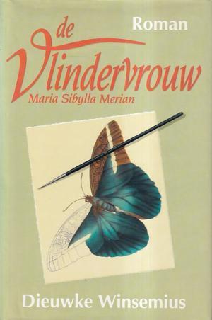 De vlindervrouw. Maria Sibylla Merian