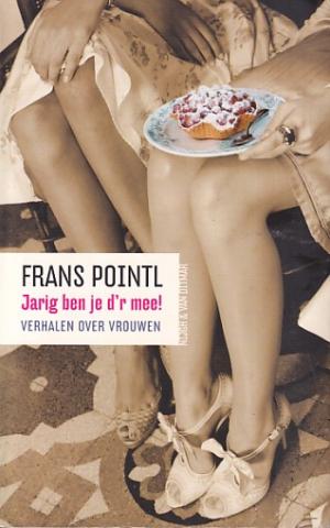 Jarig ben je d'r mee ! Verhalen over vrouwen