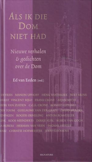 Als ik die Dom niet had. Nieuwe verhalen & gedichten over de Dom