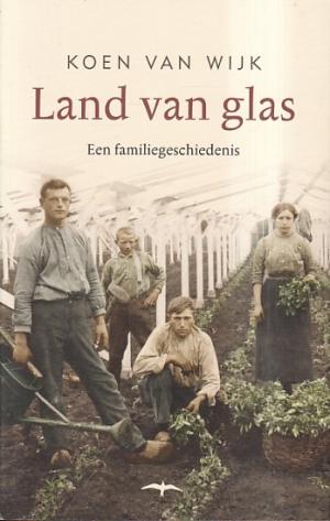Land van glas. Een familiegeschiedenis