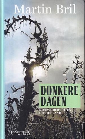 Donkere dagen. Nieuwe berichten uit het land