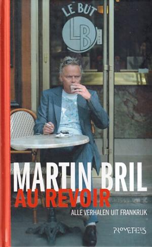 Au revoir. Alle verhalen uit Frankrijk