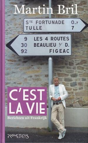 C'est la vie. Berichten uit Frankrijk