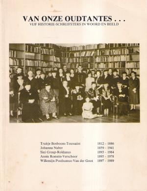 Van onze oudtantes... Vijf historie-schrijfsters in woord en beeld.