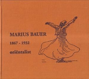 Marius Bauer 1867 - 1932 Oriëntalist