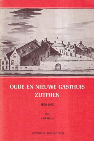 Oude en nieuwe gasthuis Zutphen 1625-1975