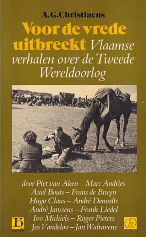 Voor de vrede uitbreekt. Vlaamse verhalen over de Tweede Wereldoorlog