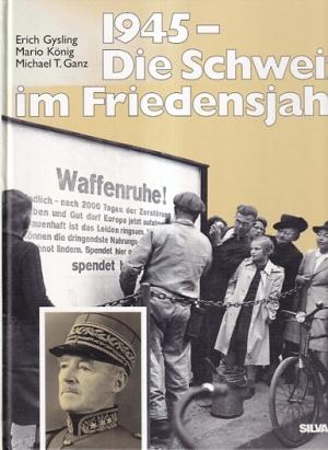 1945 - Die Schweiz im Friedensjahr.