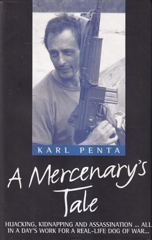 A mercenary's tale. Hijacking, kidnapping and assassination ... All in a day's work for a real-life dog of war ...