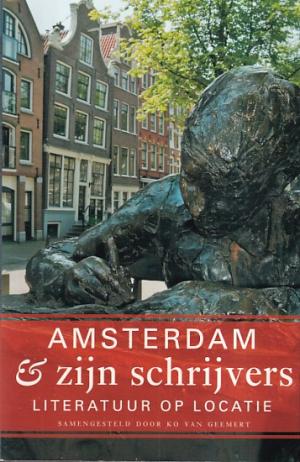 Amsterdam & zijn schrijvers. Literatuur op locatie