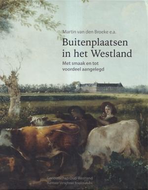 Buitenplaatsen in het Westland. Met smaak en tot voordeel aangelegd.