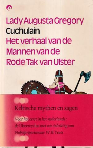 Cuchulain. Het verhaal van de Mannen van de Rode Tak van Ulster
