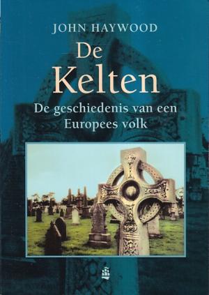 De Kelten. De geschiedenis van een Europees volk