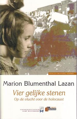Blumenthal Lazan, Marion. Vier gelijke stenen. Op de vlucht voor de holocaust