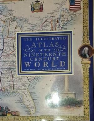 The illustrated atlas of the nineteenth century world