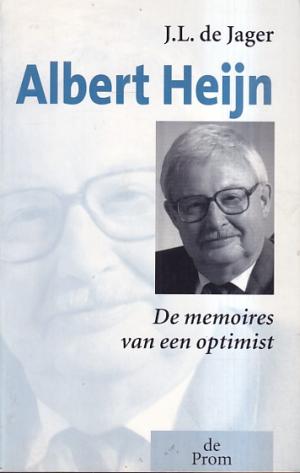 Albert Heijn. De memoires van een optimist