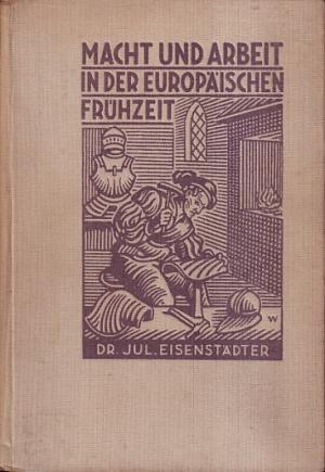 Macht und Arbeit in der europäischen Frühzeit