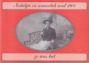 Nostalgie en romantiek rond 1900. Zo was het