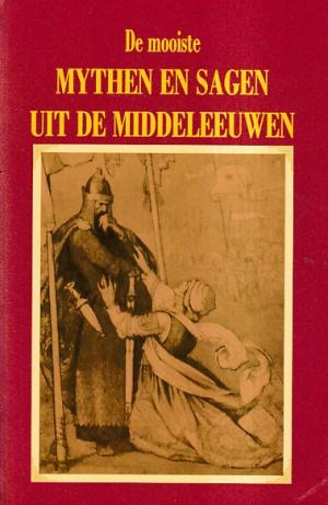 De mooiste mythen en sagen uit de Middeleeuwen