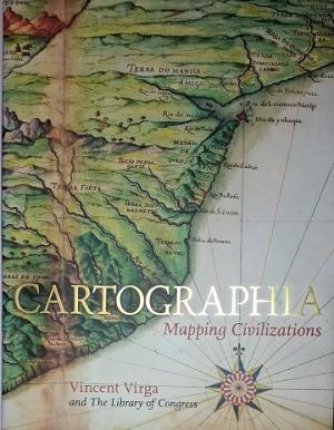 Cartographia. Mapping Civilisations. Vincent Virga and The Library of Congress